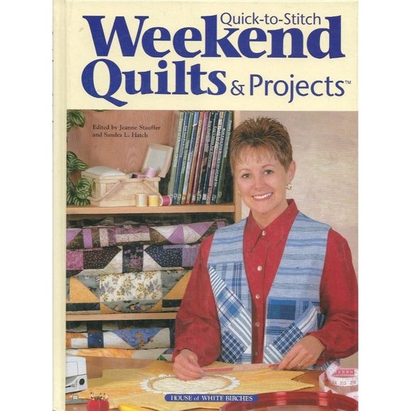 Quick to Stitch Weekend Quilts and Projects 2001 House of White Birches - Picture 1 of 2